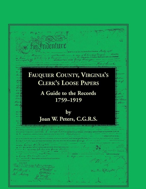 Fauquier County, Virginias Clerks Loose Papers: A Guide to the Records, 1759-1919