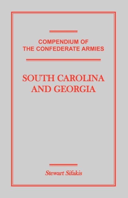 Compendium of the Confederate Armies: South Carolina and Georgia