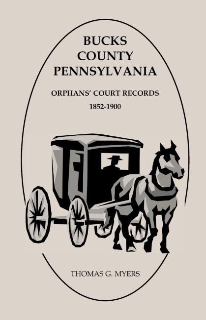 Bucks County, Pennsylvania Orphans Court Records: 1852-1900