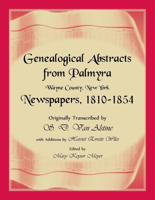 Genealogical Abstracts from Palmyra, Wayne County, New York, Newspapers 1810-1854