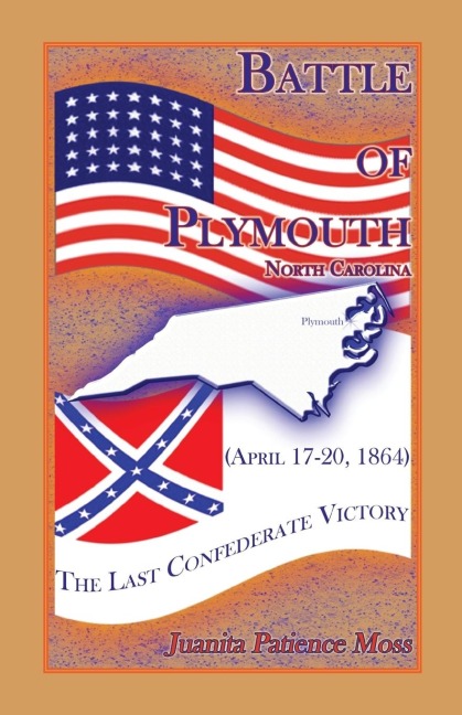 Battle of Plymouth, North Carolina (April 17-20, 1864): The Last Confederate Victory