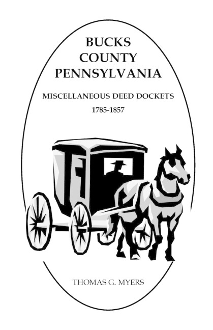 Bucks County, Pennsylvania Miscellaneous Deed Dockets, 1785-1857