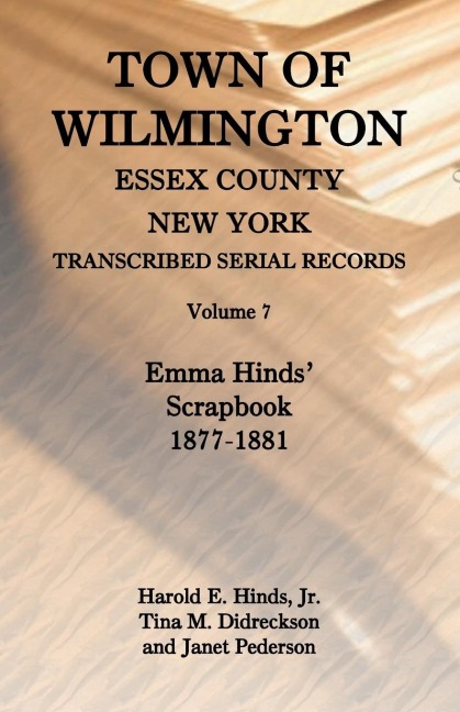 Town of Wilmington, Essex County, New York, Transcribed Serial Records, Volume 7: Emma Hinds Scrapbook, 1877-1881