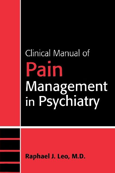 Clinical Manual of Pain Management in Psychiatry
