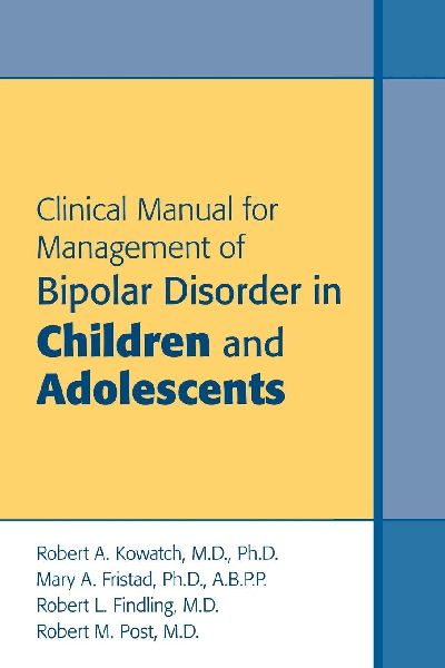 Clinical Manual for Management of Bipolar Disorder in Children and Adolescents