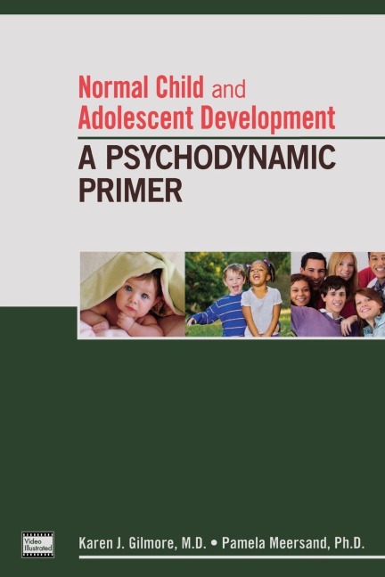 Normal Child and Adolescent Development: A Psychodynamic Primer