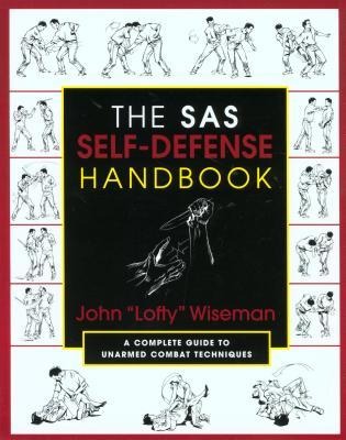 The SAS Self-Defense Handbook: A Complete Guide To Unarmed Combat Techniques