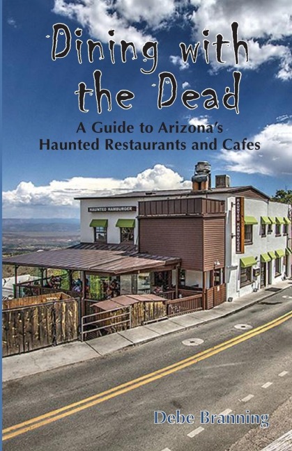 Dining with the Dead: A Guide to Arizonas Haunted Restaurants and Cafes