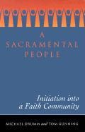 A Sacramental People: Initiation Into a Faith Community