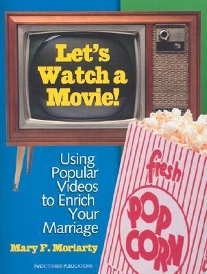 Lets Watch a Movie!: Using Popular Videos to Enrich Your Marriage
