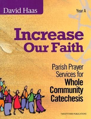 Increase Our Faith: Parish Prayer Services for Whole Community Catechesis