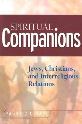 Spiritual Companions: Jews, Christians, and Interreligious Relations