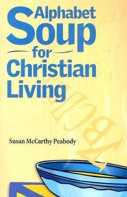 Alphabet Soup for Christian Living