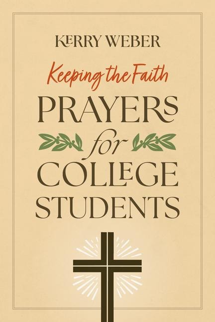 Keeping the Faith: Prayers for College Students