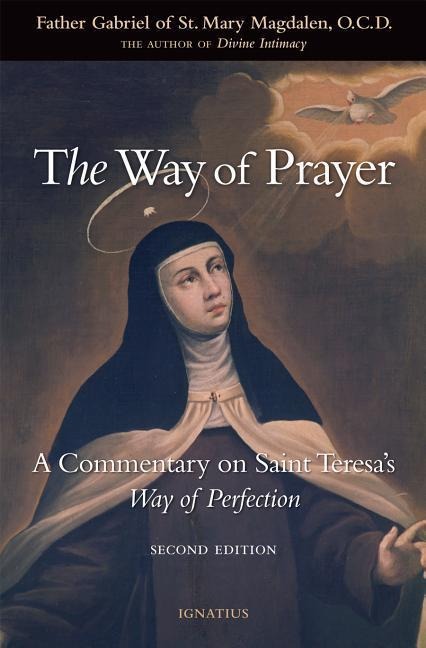 The Way of Prayer: A Commentary on Saint Teresas Way of Perfection