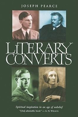 Literary Converts: Spiritual Inspiration in an Age of Unbelief