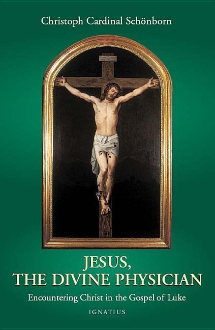 Jesus, the Divine Physician: Encountering Christ in the Gospel of Luke