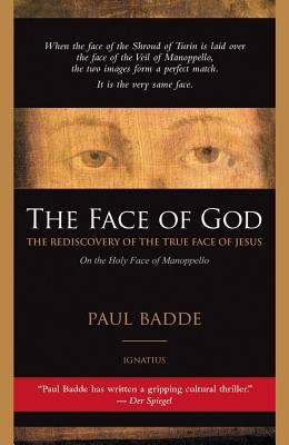 The Face of God: The Rediscovery of the True Face of Jesus