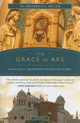 The Grace of Ars: Reflections on the Life and Spirituality of St. John Vianney