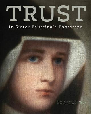 Trust: In Saint Faustinas Footsteps