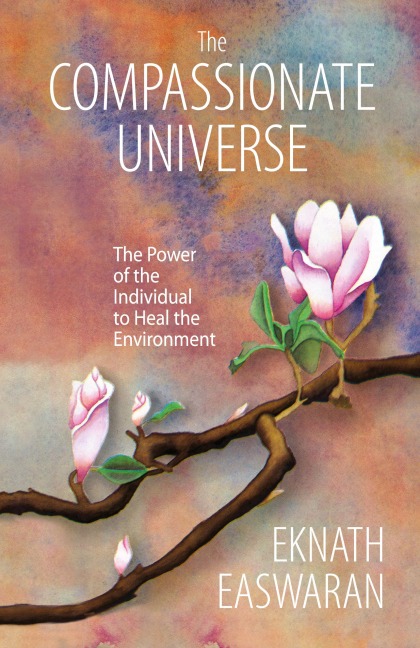 The Compassionate Universe: The Power of the Individual to Heal the Environment