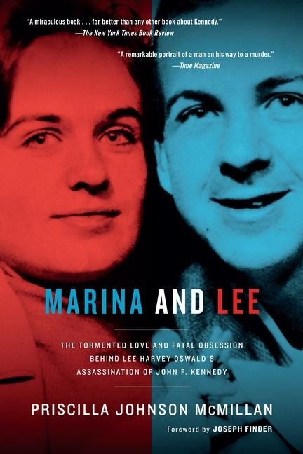 Marina and Lee: The Tormented Love and Fatal Obsession Behind Lee Harvey Oswalds Assassination of John F. Kennedy