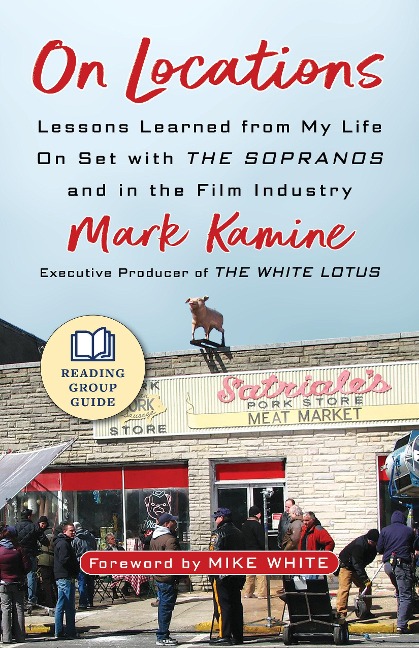 On Locations: Lessons Learned from My Life On Set with The Sopranos and in Film Industry