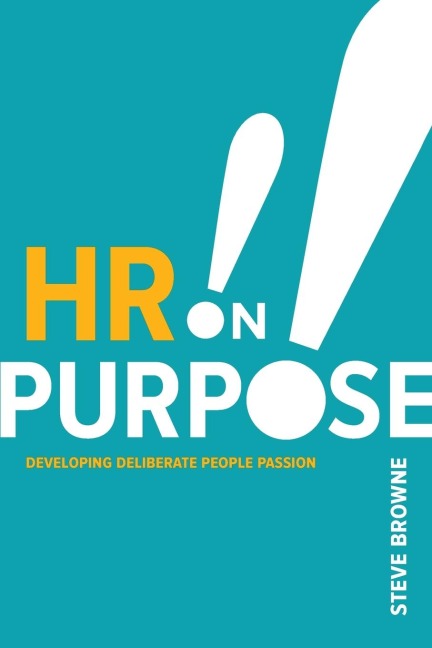 HR on Purpose: Developing Deliberate People Passion