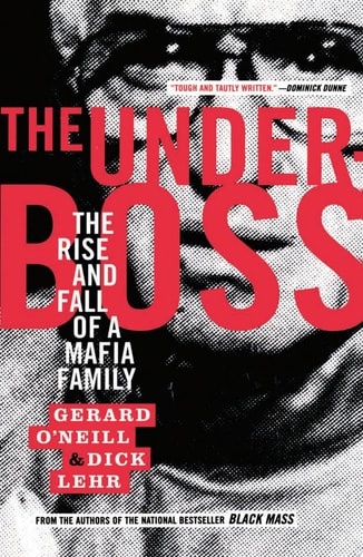 The Underboss The Rise and Fall of a Mafia Family