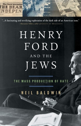 Henry Ford and the Jews The Mass Production Of Hate