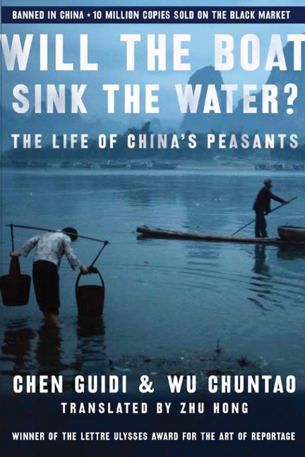 Will the Boat Sink the Water?: The Life of Chinas Peasants