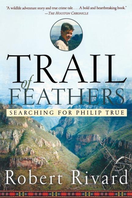 Trail of Feathers: Searching for Philip True