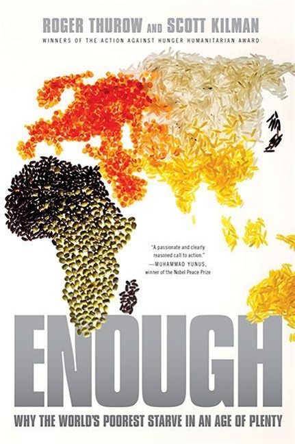 Enough: Why the Worlds Poorest Starve in an Age of Plenty