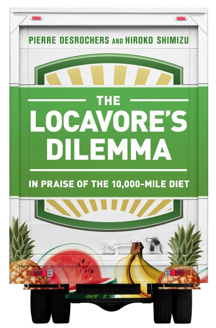 The Locavore's Dilemma: In Praise of the 10,000-Mile Diet