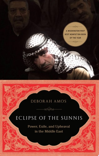 Eclipse of the Sunnis Power, Exile, and Upheaval in the Middle East