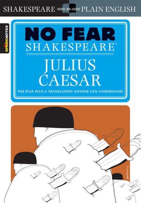 Julius Caesar (No Fear Shakespeare): No Fear Shakespeare Side-by-Side Plain English