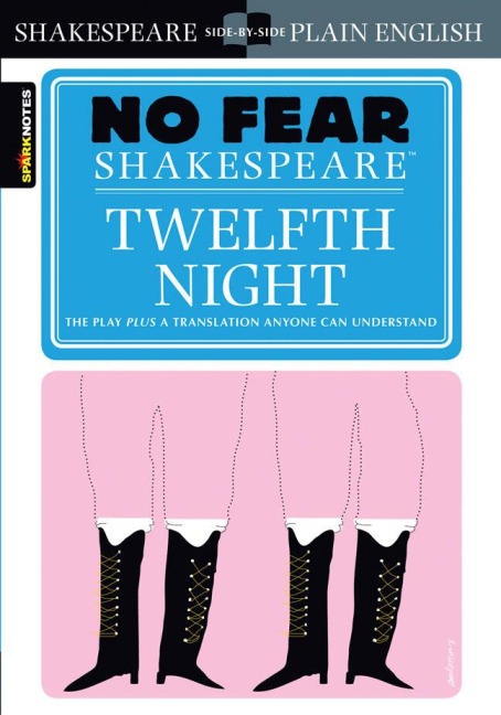 Twelfth Night (No Fear Shakespeare): No Fear Shakespeare Side-by-Side Plain English