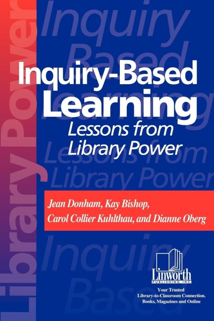 Inquiry-Based Learning: Lessons from Library Power