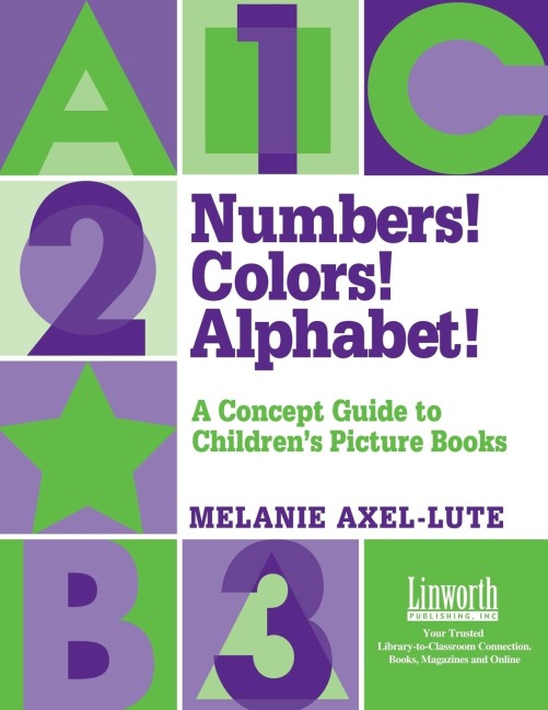 Numbers! Colors! Alphabet!: A Concept Guide to Childrens Picture Books