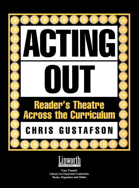Acting Out: Readers Theatre Across the Curriculum