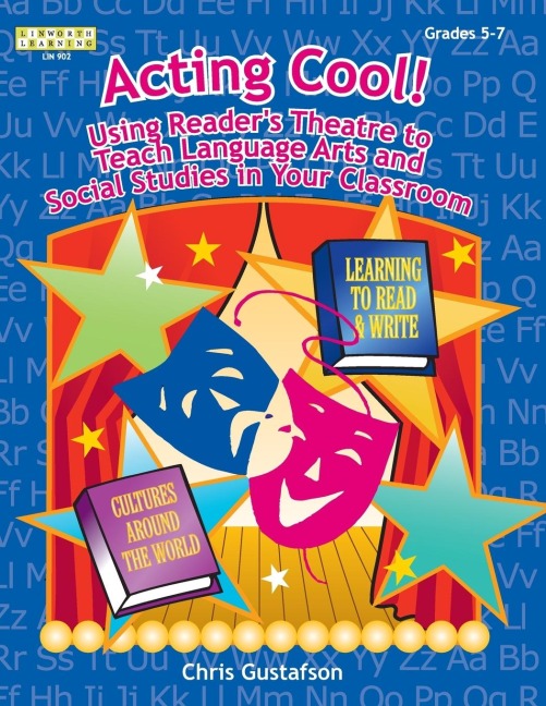 Acting Cool!, Grades 5-7: Using Readers Theatre to Teach Language Arts and Social Studies in Your Classroom