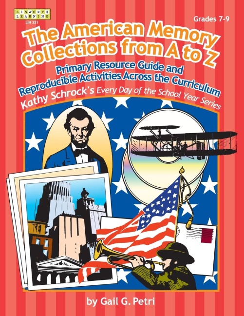 American Memory Collection: Primary Resource Activities Across the Curriculum, Grades 7-9