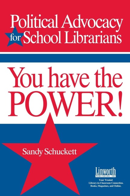 You Have the Power!: Political Advocacy for School Librarians