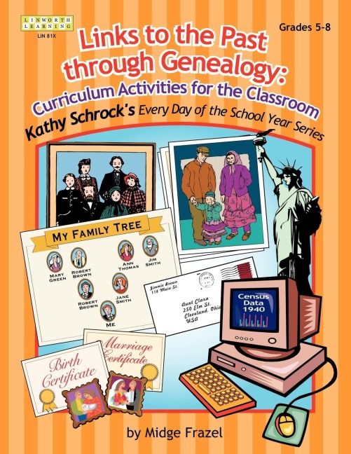 Links to the Past through Genealogy: Curriculum Activities for the Classroom