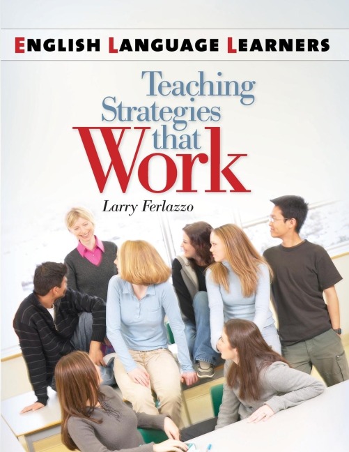 English Language Learners: Teaching Strategies That Work
