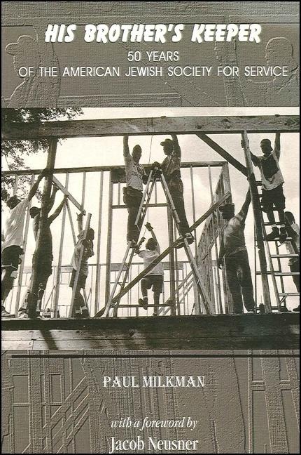 His Brothers Keeper: 50 Years of the American Jewish Society for Service