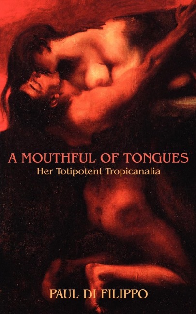 A Mouthful of Tongues Her Totipotent Tropicanalia