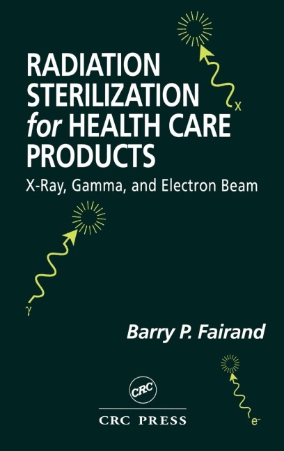 Radiation Sterilization for Health Care Products: X-Ray, Gamma, and Electron Beam