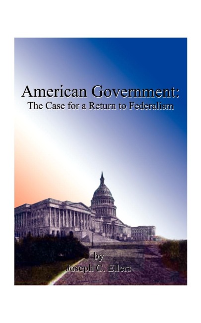 American Government: The Case for a Return to Federalism