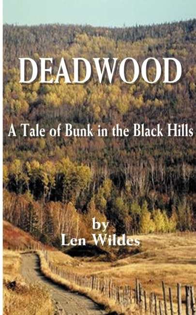 Deadwood: A Tale of Bunk in the Black Hills